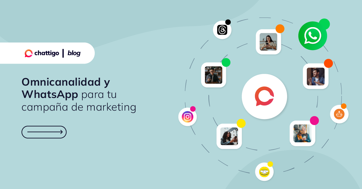 Omnicanalidad y WhatsApp para gestionar tu campaña de marketing